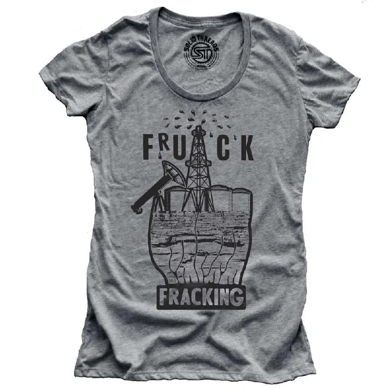 Women's Fruck Fracking T-shirt